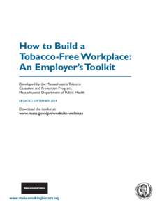 How to Build a Tobacco-Free Workplace: An Employer’s Toolkit Developed by the Massachusetts Tobacco Cessation and Prevention Program, Massachusetts Department of Public Health