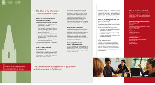 The Office of the Information Commissioner of Canada What is the role of the Information Commissioner of Canada? The Information Commissioner of Canada: • Helps to ensure that Canada’s freedom of
