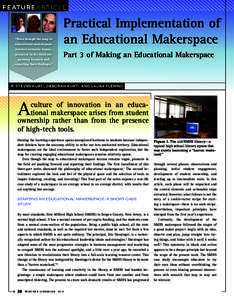 feAtUreARTICLE  “Even though the map to educational makerspace success remains vague, pioneers in the field are