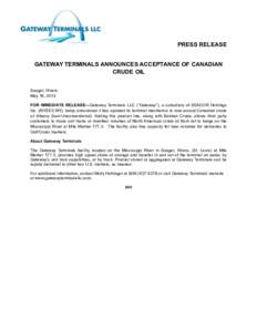 PRESS RELEASE GATEWAY TERMINALS ANNOUNCES ACCEPTANCE OF CANADIAN CRUDE OIL Sauget, Illinois May 16, 2013 FOR IMMEDIATE RELEASE—Gateway Terminals LLC (“Gateway”), a subsidiary of SEACOR Holdings