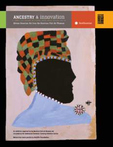 An exhibition organized by the American Folk Art Museum and circulated by the Smithsonian Institution Traveling Exhibition Service National tour made possible by FRONT COVER