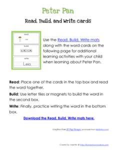 Peter Pan Read, Build, and Write cards Use the Read, Build, Write mats along with the word cards on the following page for additional