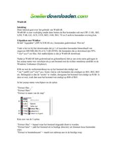 WinRAR Inleiding: Deze tutorial gaat over het gebruik van WinRAR. WinRAR is zeer veelzijdig omdat deze buiten de Rar bestanden ook met ZIP, CAB, ARJ, LZH, TAR, GZ, ACE, UUE, BZ2, JAR, ISO, 7Z en Z archive bestanden overw