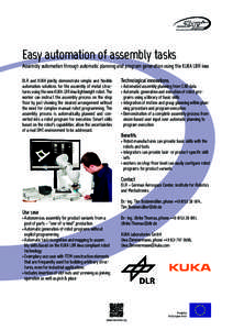 Easy automation of assembly tasks Assembly automation through automatic planning and program generation using the KUKA LBR iiwa DLR and KUKA jointly demonstrate simple and flexible automation solutions for the assembly o