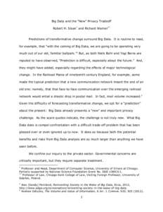 Big Data and the “New” Privacy Tradeoff Robert H. Sloan* and Richard Warner** Predictions of transformative change surround Big Data. It is routine to read, for example, that “with the coming of Big Data, we are go