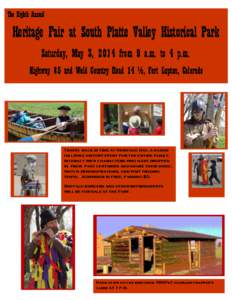 The Eighth Annual  Heritage Fair at South Platte Valley Historical Park Saturday, May 3, 2014 from 9 a.m. to 4 p.m. Highway 85 and Weld Country Road 14 ½, Fort Lupton, Colorado