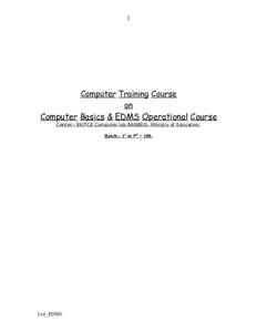 1  Computer Training Course on  Computer Basics & EDMS Operational Course