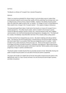 Ian Perry The Bicycle as a Means of Transport from a System Perspective Abstract: There is an enormous potential for citizens living in rural and urban areas to reduce their environmental footprint and increase their qua