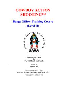 COWBOY ACTION SHOOTING™ Range Officer Training Course (Level II)  Compiled and Edited