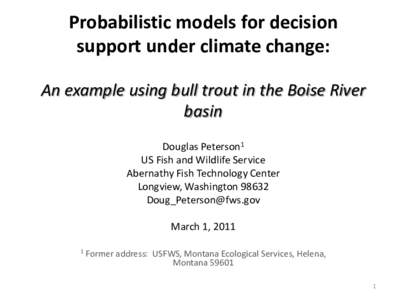 Probabilistic models for decision support under climate change:An example using bull trout in the Boise River basin