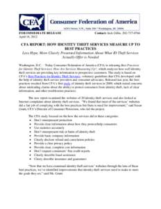 FOR IMMEDIATE RELEASE April 18, 2012 Contact: Jack Gillis, [removed]CFA REPORT: HOW IDENTITY THEFT SERVICES MEASURE UP TO