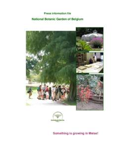 Botanical gardens / Herbals / National Botanic Garden of Belgium / Herbarium / Arboretum / Gene banks / Japanese gardens / Royal Botanic Garden Edinburgh / Oman Botanic Garden / Plant taxonomy / Botany / Biology