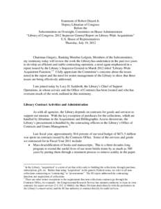 Statement of Robert Dizard Jr. Deputy Librarian of Congress Before the Subcommittee on Oversight, Committee on House Administration “Library of Congress: 2012 Inspector General Report on Library-Wide Acquisitions” U.