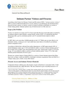 Fact Sheet Center for Gun Policy and Research Intimate Partner Violence and Firearms According to the Centers for Disease Control and Prevention (CDC), “intimate partner violence” (IPV) is actual or threatened physic