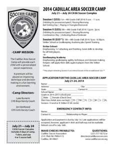 2014 CADILLAC AREA SOCCER CAMP July 21—July 24 CASA Soccer Complex Session I ($55): 1st—4th Grade (Fall[removed]a.m[removed]a.m.  Dribbling for possession/speed | Passing/Receiving