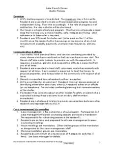 Lake County Haven Shelter Policies Overview 1. LCH’s shelter program is time-limited. The maximum stay is 3-4 months. Residents are expected to make swift and reasonable progress toward independent living. Plan time ac