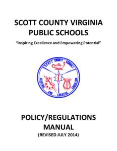 SCOTT COUNTY VIRGINIA PUBLIC SCHOOLS “Inspiring Excellence and Empowering Potential” POLICY/REGULATIONS MANUAL