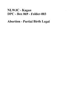 NLWJC - Kagan DPC - Box[removed]Folder-003 Abortion - Partial Birth Legal 02/21/97