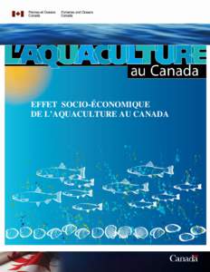 EFFET SOCIO-ÉCONOMIQUE DE L’AQUACULTURE AU CANADA Le présent rapport a été préparé pour Pêches et Océans Canada par la firme de consultant Gardner-Pinfold Consulting Economists Ltd.
