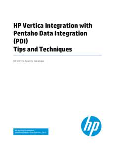 HP Vertica Integration with Pentaho Data Integration (PDI) Tips and Techniques HP Vertica Analytic Database