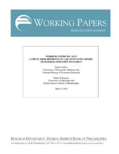 WORKING PAPER NO[removed]CAPITAL REQUIREMENTS IN A QUANTITATIVE MODEL OF BANKING INDUSTRY DYNAMICS Dean Corbae University of Wisconsin–Madison and National Bureau of Economic Research