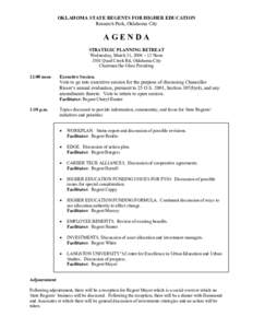 OKLAHOMA STATE REGENTS FOR HIGHER EDUCATION Research Park, Oklahoma City AGENDA STRATEGIC PLANNING RETREAT Wednesday, March 31, 2004 – 12 Noon