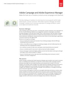 Adobe Campaign and Adobe Experience Manager Solution Integration Overview  Adobe Campaign and Adobe Experience Manager Make the best use of creative content across campaigns and channels The daily challenge of marketers 
