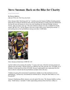 Steve  Susman:  Back  on  the  Bike  for  Charity   © 2013 The Texas Lawbook. By Patricia Baldwin Lifestyle Writer for The Texas Lawbook Steve  Susman  didn’t  like  being  told  “no.”  And  the  