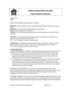 TOWN OF BEAUX ARTS VILLAGE TOWN COUNCIL MINUTES April 9, 2013 Gillem Mayor Leider called the meeting to order at 7:00 pm. PRESENT: Mayor Richard Leider, Councilmembers John Gillem, Matt Leber, and Tom