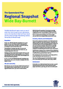 The Queensland Plan  Regional Snapshot Wide Bay-Burnett The Wide Bay-Burnett region covers an area of 45,811km2 and is home to iconic destinations