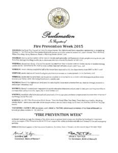 Fire Prevention Week 2015 WHEREAS, the State Fire Council will join fire departments, fire fighters and first responders nationwide in recognizing October 4— 10, 2015 as Fire Prevention Week with various activities cen