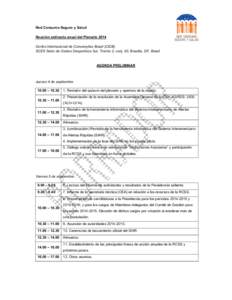 Red Consumo Seguro y Salud Reunión ordinaria anual del Plenario 2014 Centro Internacional de Convenções Brasil (CICB) SCES Setor de Clubes Desportivos Sul, Trecho 2, conj. 63, Brasília, DF, Brasil  AGENDA PRELIMINAR
