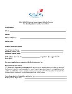 2014 SkillsUSA National Leadership and Skills Conference First Place Registration Reimbursement Form Student Name: School: Advisor: Advisor Cell Phone: