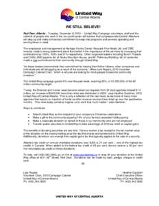 WE STILL BELIEVE! Red Deer, Alberta – Tuesday, December 8, 2010 – United Way Campaign volunteers, staff and the network of people who work in the non profit sector still believe that compassionate Central Albertans w
