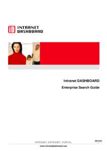 Intranet DASHBOARD Enterprise Search Guide INTRANET. EXTRANET. PORTAL. www.intranetdashboard.com