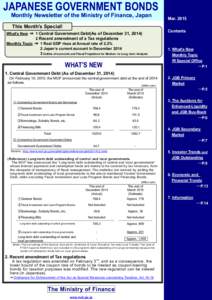 JAPANESE GOVERNMENT BONDS Monthly Newsletter of the Ministry of Finance, Japan This Month’s Special! What’s New ⇒ 1 Central Government Debt(As of December 31, [removed]Recent amendment of a Tax regulations Monthly T