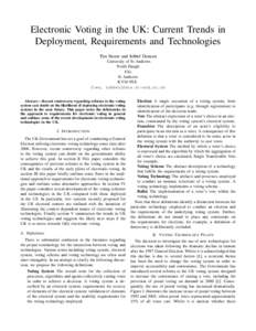 Electronic Voting in the UK: Current Trends in Deployment, Requirements and Technologies Tim Storer and Ishbel Duncan University of St Andrews North Haugh Fife