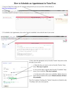 How to Schedule an Appointment in TutorTrac 1. Log-in to Tutor Trac using your UC username and password (you can access this website directly at https://lacscheduling.uc.edu) 2. To schedule a new appointment, click on th