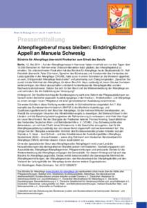 Pressemitteilung Altenpflegeberuf muss bleiben: Eindringlicher Appell an Manuela Schwesig Bündnis für Altenpflege überreicht Postkarten zum Erhalt des Berufs Berlin, 12. Mai 2014 – Auf der Altenpflegemesse in Hannov