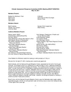 Climate Assessment Response Committee (CARC) Meeting (DRAFT MINUTES) May 19, 2011 Members Present: Bobbie Kriz-Wickham, Chair Mark Kuzila Mike Hayes