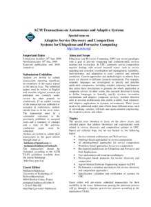 ACM Transactions on Autonomous and Adaptive Systems Special issue on Adaptive Service Discovery and Composition Systems for Ubiquitous and Pervasive Computing http://taas.acm.org/