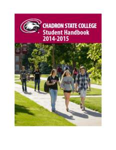 CHADRON STATE COLLEGE The Nebraska State College System Student HandbookWelcome Dear Student, From the moment you first set foot on campus as a freshman, until you toss your cap into the air