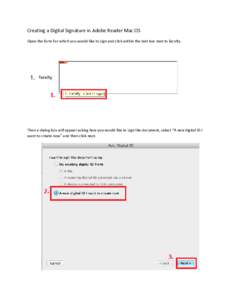 Creating a Digital Signature in Adobe Reader Mac OS Open the form for which you would like to sign and click within the text box next to faculty. Then a dialog box will appear asking how you would like to sign the docume