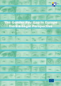 The Gender Pay Gap in Europe from a Legal Perspective European Commission  This publication is commissioned under the European Union Programme for