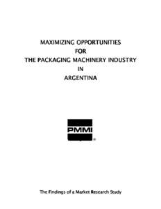 MAXIMIZING OPPORTUNITIES FOR THE PACKAGING MACHINERY INDUSTRY IN