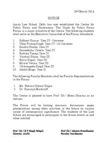 28th March 2014 NOTICE Amity Law School, Delhi has now established the Centre for Public Policy and Governance. The Youth for Public Policy Forum is a major initiative of the Centre. The following students shall serve as