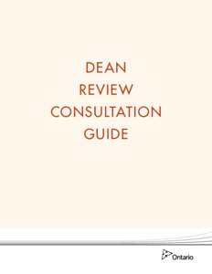 DEAN REVIEW CONSULTATION GUIDE  The Ontario Public Service endeavours to demonstrate leadership with respect to accessibility in Ontario. Our goal is to ensure that Ontario government