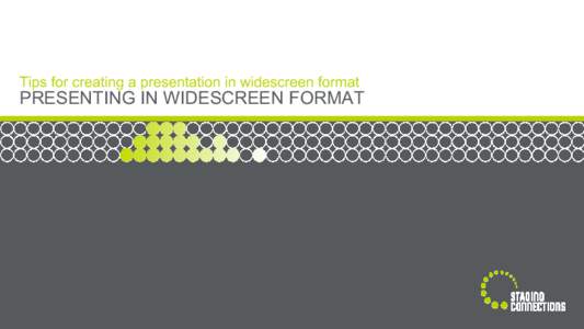 Tips for creating a presentation in widescreen format  PRESENTING IN WIDESCREEN FORMAT WIDESCREEN PRESENTATON