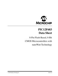 PIC12F683 Data Sheet 8-Pin Flash-Based, 8-Bit CMOS Microcontrollers with nanoWatt Technology