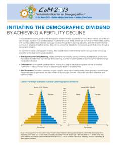 INITIATING THE DEMOGRAPHIC DIVIDEND BY ACHIEVING A FERTILITY DECLINE The accelerated economic growth of the demographic dividend remains a possibility for many African nations, but for the process to begin, countries mus